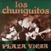 Los Chunguitos - Plaza Vieja